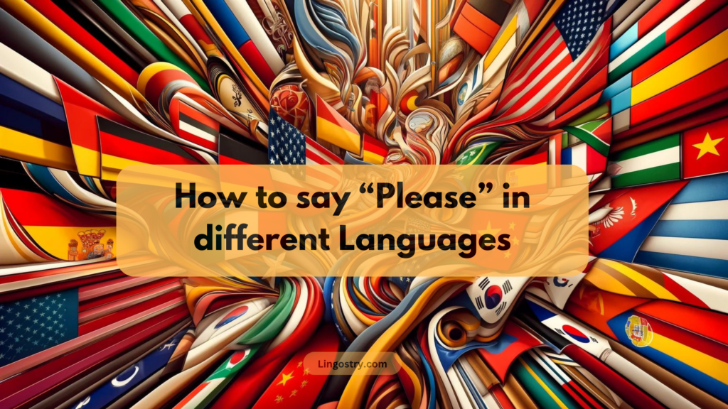 How To Say Please In Different Languages? - Lingostry.com