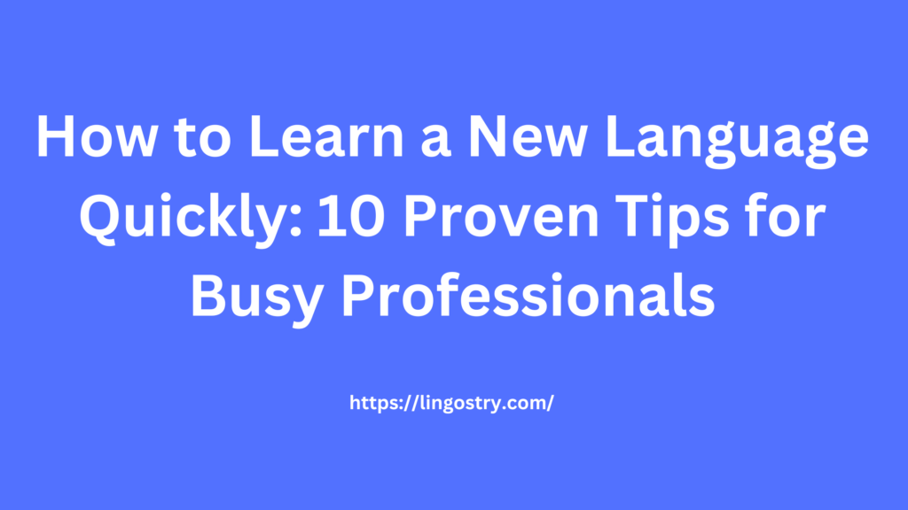 how to learn a language quickly